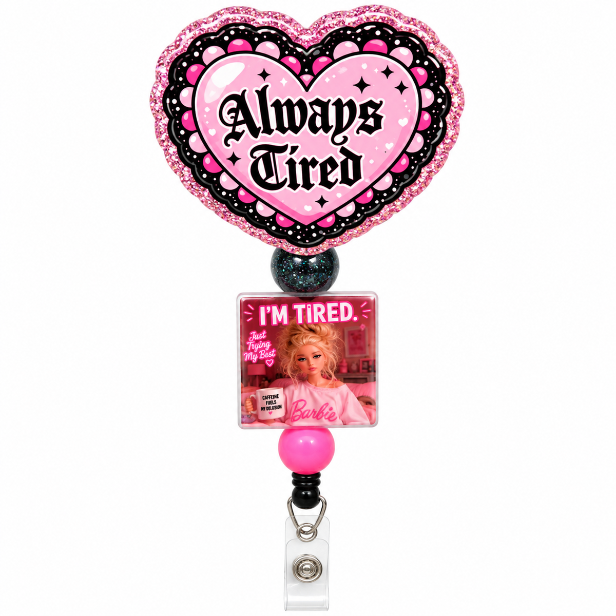 Pink glitter heart beaded badge reel with Always Tired lettering, Barbie-inspired I'm Tired charm, black bead, pink bead, and clear ID clip