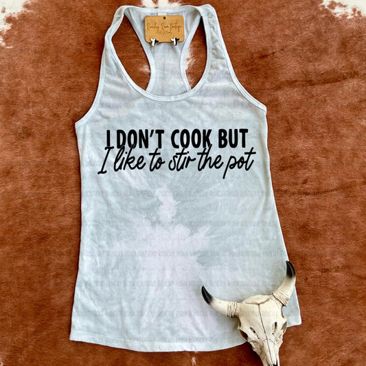 I Don’t Cook, But I Like to Stir the Pot Racerback Tank – Western Funny Graphic