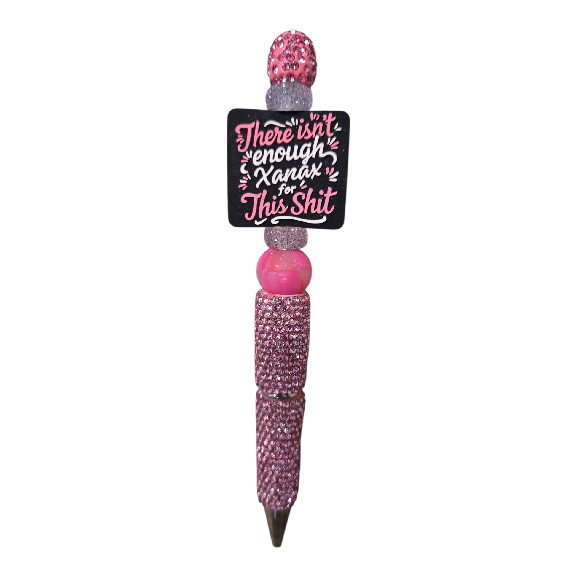 A pink rhinestone-covered pen with a black square charm that reads 'There isn't enough Xanax for This Shit' in pink and white lettering, shown on a plain white background.