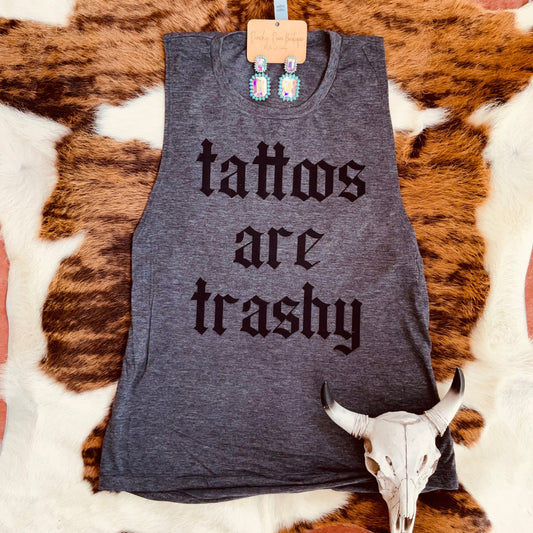 Tattoos Are Trashy Festival Muscle Tank – Western Edgy Graphic