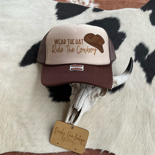 Wear The Hat Ride The Cowboy Trucker Hat