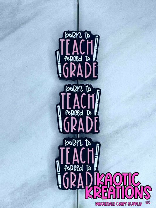 BORN TO TEACH FORCED TO GRADE SILICONE FOCAL D516 (1ct)